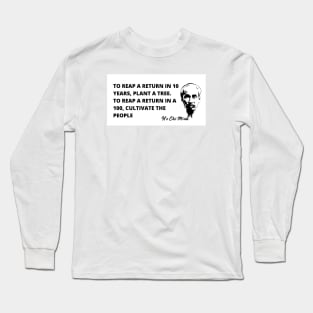 Ho Chi Minh quote-  "Cultivate the People" Long Sleeve T-Shirt